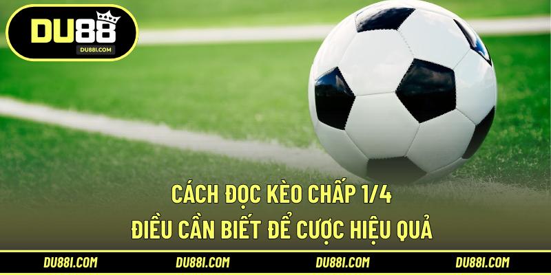 cách đọc kèo chấp 1/4