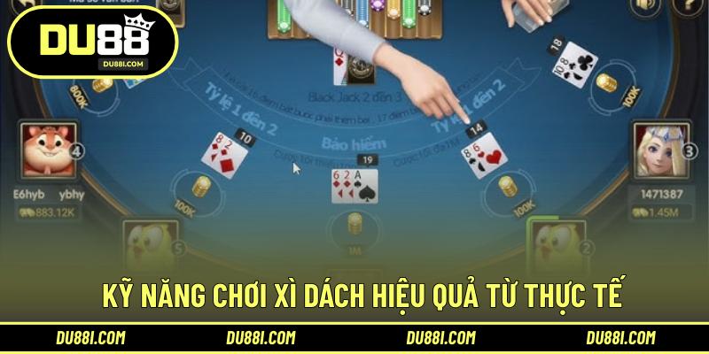 Kỹ năng chơi xì dách hiệu quả từ thực tế