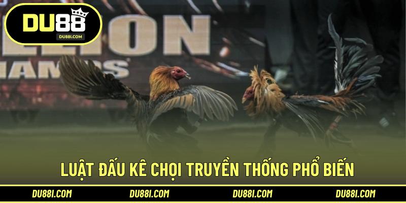 Luật đấu kê chọi truyền thống phổ biến