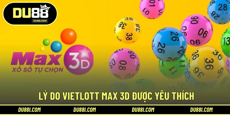 Lý do Vietlott Max 3D được yêu thích 